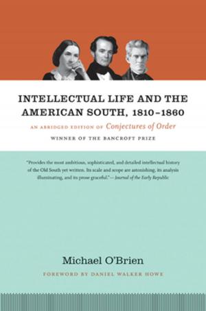 Cover of the book Intellectual Life and the American South, 1810-1860 by Earl J. Hess, Carol Reardon