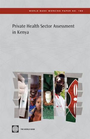 Cover of the book Private Health Sector Assessment In Kenya by Gottret Pablo; Schieber George; Waters Hugh R.