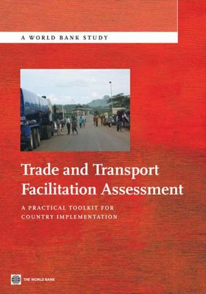 Cover of the book Trade And Transport Facilitation Assessment: A Practical Toolkit For Country Implementation by Fajnzylber Pablo; Lopez J. Humberto; Guasch Jose Luis
