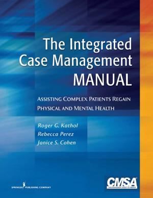 Cover of the book The Integrated Case Management Manual by Kelly Niles-Yokum, PhD, MPA, Donna L. Wagner, PhD
