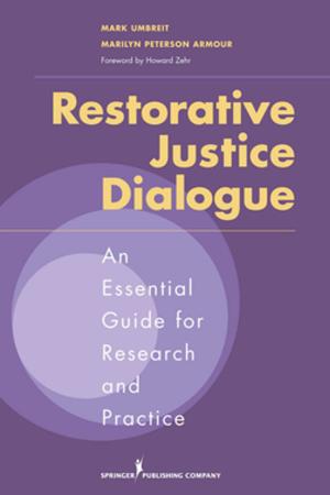Cover of the book Restorative Justice Dialogue by Karen Sue Hoyt, PhD, RN, FNP-BC, CEN, FAEN, FAAN, Sheila Sanning Shea, MSN, RN