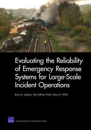 Cover of the book Evaluating the Reliability of Emergency Response Systems for Large-Scale Incident Operations by John Arquilla, David Ronfeldt