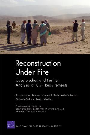 Cover of the book Reconstruction Under Fire by Soeren Mattke, Lisa Klautzer, Tewodaj Mengistu, Jeffrey Garnett, Jianhui Hu