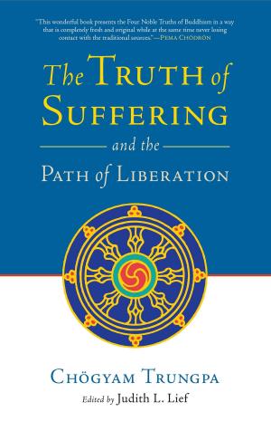 Cover of the book The Truth of Suffering and the Path of Liberation by Edward Hoffman
