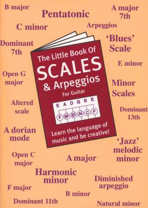 Cover of the book The Little Book Of Scales And Arpeggios For Guitar by C.P.E. Bach, J.C. Bach, Yorktown Music Press