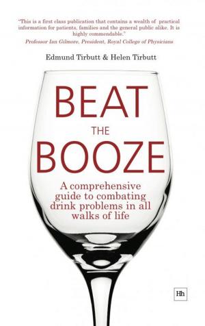 Cover of the book Beat the Booze: A comprehensive guide to combating drink problems in all walks of life by James Clunie