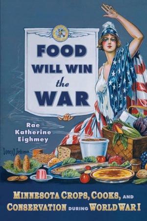 Cover of the book Food Will Win the War by Anne Gillespie Lewis