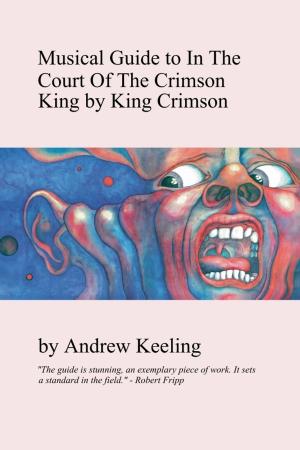 Book cover of Musical Guide to In The Court Of The Crimson King by King Crimson
