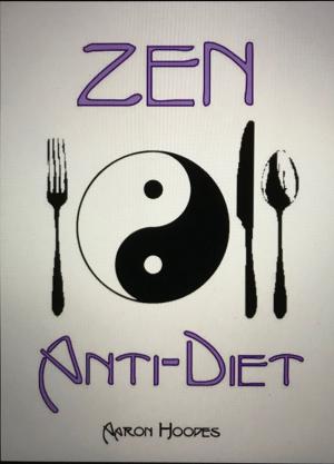 Cover of the book Zen Anti-Diet: Mindful Eating for Health, Vitality and Weightloss by Steve Pavlina