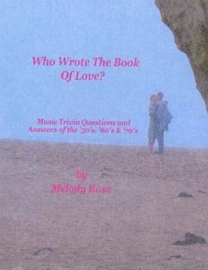 Book cover of Who Wrote The Book Of Love - Music Trivia (Beatles, Elvis & More)
