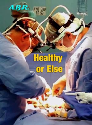 Book cover of Healthy or Else