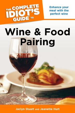 Cover of the book The Complete Idiot's Guide to Wine and Food Pairing by Betsy Rippentrop Ph.D., Eve Adamson