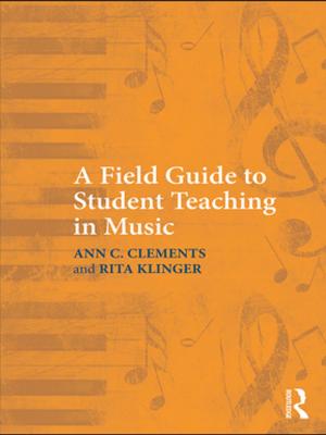 Cover of the book A Field Guide to Student Teaching in Music by P. M. H. Bell
