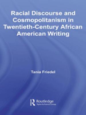 Cover of the book Racial Discourse and Cosmopolitanism in Twentieth-Century African American Writing by 