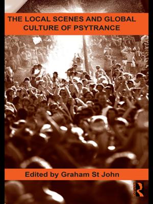 Cover of the book The Local Scenes and Global Culture of Psytrance by Stephen Hardy, Jerry Gibson, Chris Chapman