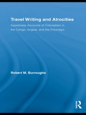 Cover of the book Travel Writing and Atrocities by Paul Baker