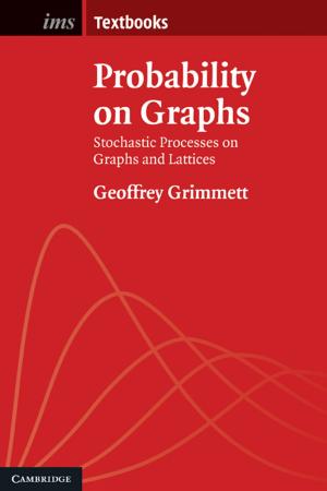 Cover of the book Probability on Graphs by Marcel P. Timmer, Robert Inklaar, Mary O'Mahony, Bart van Ark