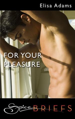 Cover of the book For Your Pleasure by John Joseph Adams, Marc Laidlaw, Sarah Langan
