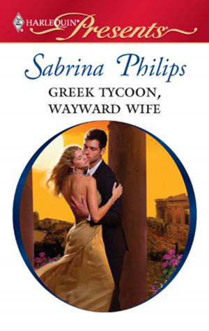 Cover of the book Greek Tycoon, Wayward Wife by Olivia Gates