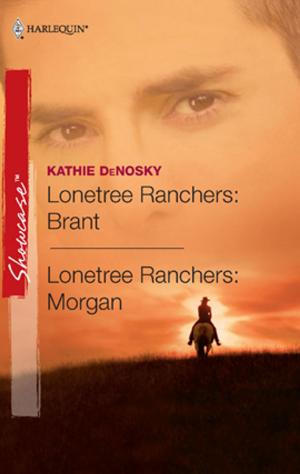 Cover of the book Lonetree Ranchers: Brant & Lonetree Ranchers: Morgan by Debra Webb