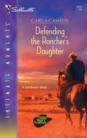 Cover of the book Defending the Rancher's Daughter by Caroline Cross