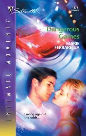 Cover of the book Dangerous Games by Judy Christenberry, Carolyn Zane, Linda Turner