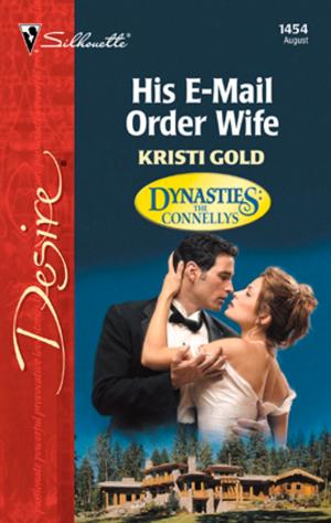 Cover of the book His E-Mail Order Wife by Gina Wilkins