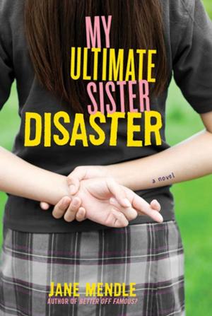 Cover of the book My Ultimate Sister Disaster by Carl P. Weiner, MD, Kate Rope