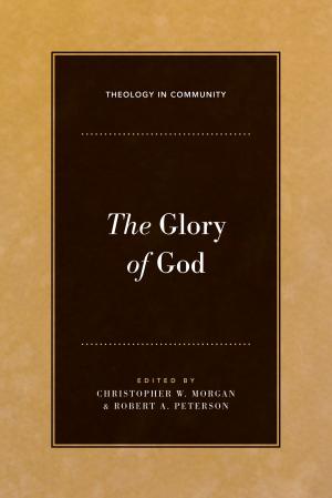 Cover of the book The Glory of God by D. James Kennedy, Jerry Newcombe