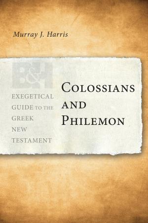 Cover of the book Colossians and Philemon by Andreas J. Köstenberger, Benjamin L Merkle, Robert L. Plummer