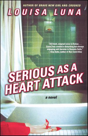 Cover of the book Serious As a Heart Attack by Lisa Tucker