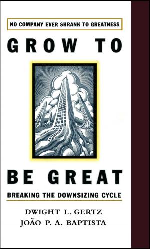 Cover of the book Grow to be Great by Ed Keller, Brad Fay