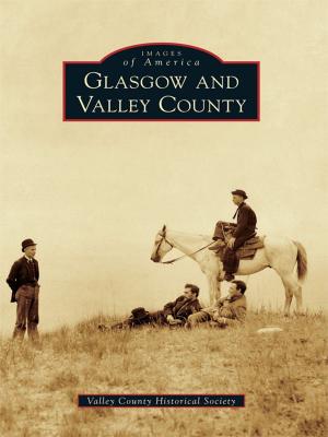 Cover of the book Glasgow and Valley County by Jonathan Kruk