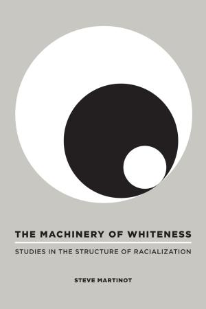 Cover of the book The Machinery of Whiteness by Stephen D. McDowell, Philip E. Steinberg, Tami K. Tomasello
