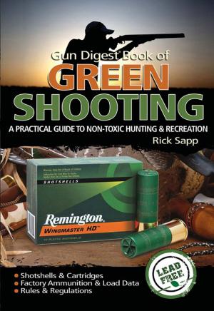 Cover of the book The Gun Digest Book of Green Shooting by Patrick Sweeney