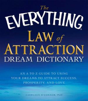 Cover of the book The Everything Law of Attraction Dream Dictionary by Carole Jacobs, Patrice Johnson, Nicole Cormier