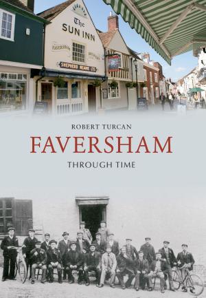 Cover of the book Faversham Through Time by Pamela Blakeman