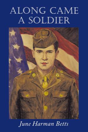 Cover of the book Along Came a Soldier by Jon Mark Beilue