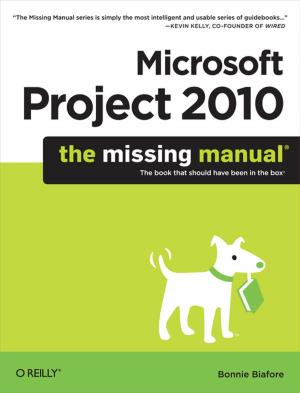 Cover of the book Microsoft Project 2010: The Missing Manual by Yanek Korff, Paco Hope, Bruce Potter