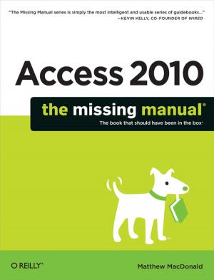 Cover of the book Access 2010: The Missing Manual by Alistair Croll, Benjamin Yoskovitz