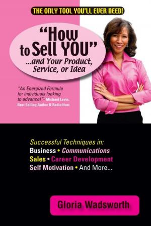 Cover of the book How to Sell You...And Your Product, Service, or Idea by Erik Grandstrom