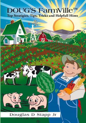 Cover of Doug's Farmville™ Top Stratigies,Tips,Tricks and Helpfull Hints