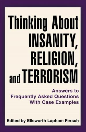 Cover of the book Thinking About Insanity, Religion, and Terrorism by Lloyd Amstrup