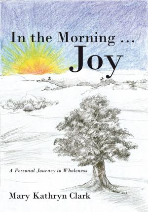 Cover of the book In the Morning … Joy by Kabir, Rabindranath TAGORE