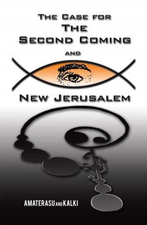 Cover of the book The Case for the Second Coming and New Jerusalem by Ursula W. Schneider