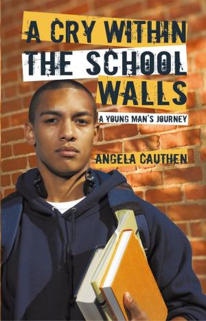 Cover of the book A Cry Within the School Walls by Alfred D. Byrd