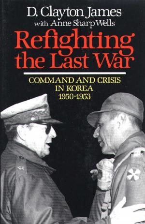 Cover of the book Refighting the Last War by Barbara Leaming