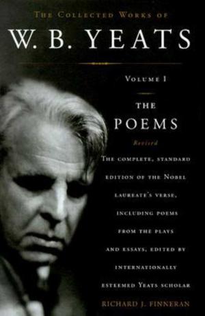 bigCover of the book The Collected Works of W.B. Yeats Volume I: The Poems by 