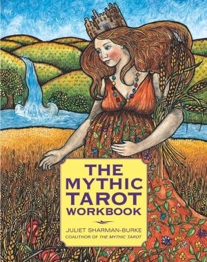 Cover of the book The Mythic Tarot Workbook by Jennifer Weiner
