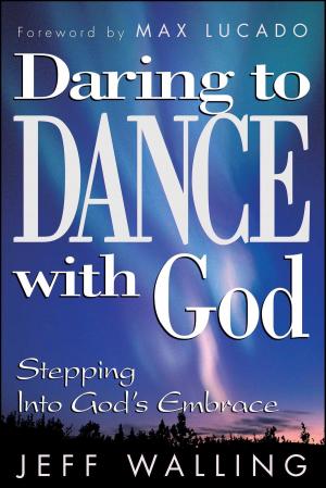 Cover of the book Daring to Dance With God by Jeff Helton, Helton Lora